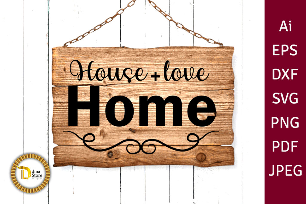 Farmhouse sign svg -House love home - cutting files