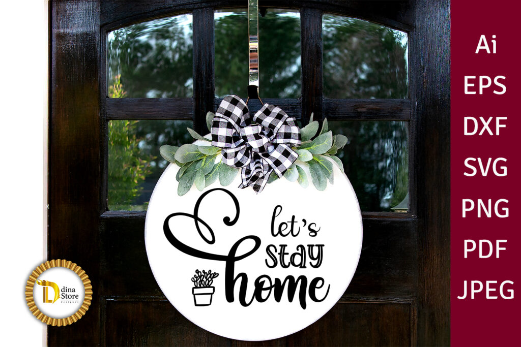 Farmhouse sign - let's stay home cutting files