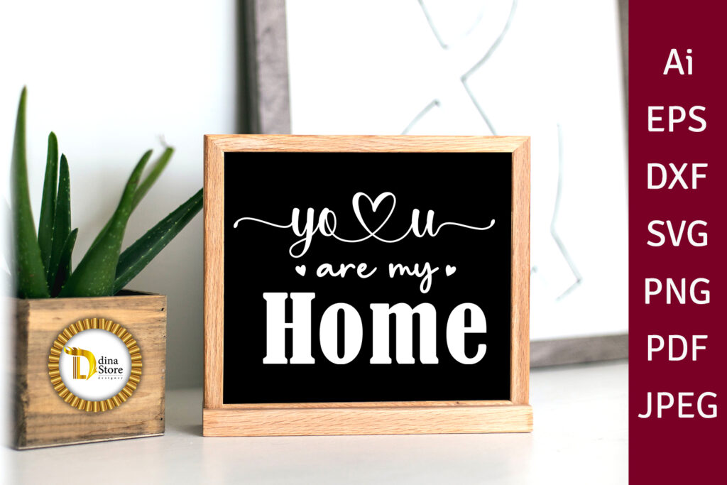 Sign svg -you are my home- cutting files
