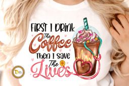 Grab This Amazing Coffee quote-Coffee Quotes for Nurses-First I Drink The Coffee and start crafting