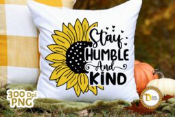 Free Svg Files For Cricut-Sunflower SVG Stay Humble Cut File for Cricut